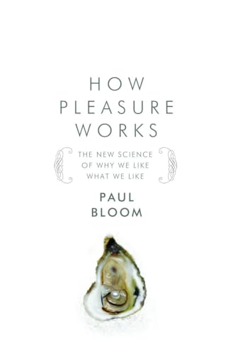 Beispielbild fr How Pleasure Works : The New Science of Why We Like What We Like zum Verkauf von Better World Books