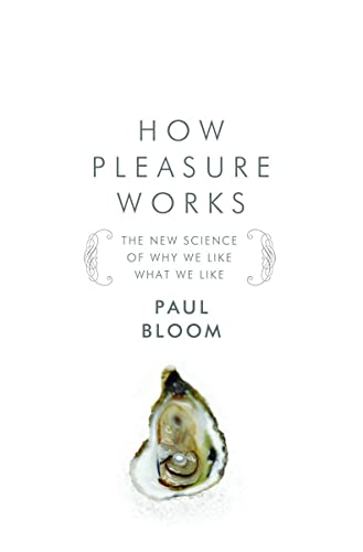 Stock image for How Pleasure Works: The New Science of Why We Like What We Like for sale by ZBK Books