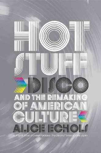 9780393066753: Hot Stuff: Disco and the Remaking of American Culture