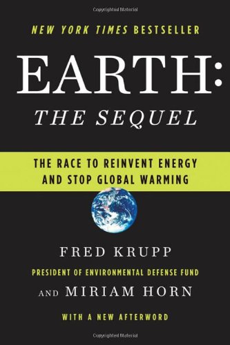 Beispielbild fr Earth: The Sequel: The Race to Reinvent Energy and Stop Global Warming zum Verkauf von BookEnds Bookstore & Curiosities