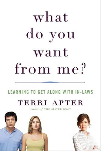 Beispielbild fr What Do You Want from Me? : Learning to Get along with In-Laws zum Verkauf von Better World Books