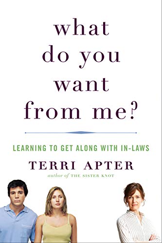Stock image for What Do You Want from Me? : Learning to Get along with In-Laws for sale by Better World Books