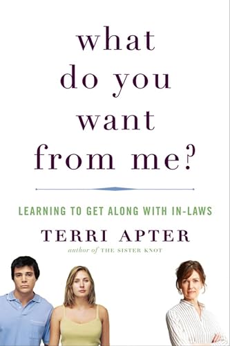Stock image for What Do You Want from Me? : Learning to Get along with In-Laws for sale by Better World Books