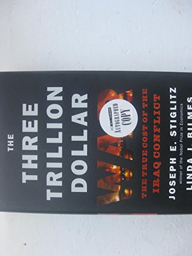 Imagen de archivo de The Three Trillion Dollar War: The True Cost of the Iraq Conflict a la venta por Gulf Coast Books