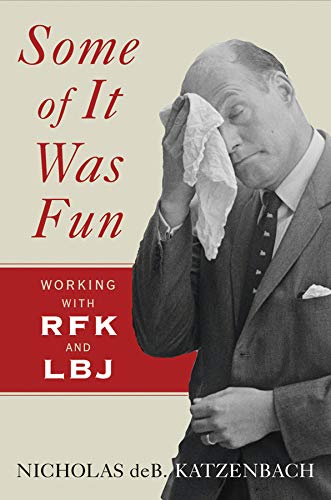 Beispielbild fr Some of It Was Fun : Working with RFK and LBJ zum Verkauf von Better World Books