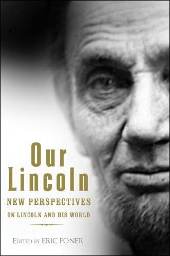 Stock image for Our Lincoln : New Perspectives on Lincoln and His World for sale by Better World Books: West