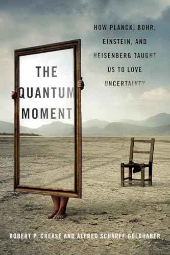 Beispielbild fr The Quantum Moment: How Planck, Bohr, Einstein, and Heisenberg Taught Us to Love Uncertainty zum Verkauf von SecondSale