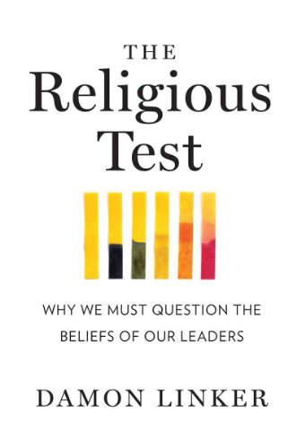 Stock image for The Religious Test: Why We Must Question the Beliefs of Our Leaders for sale by SecondSale