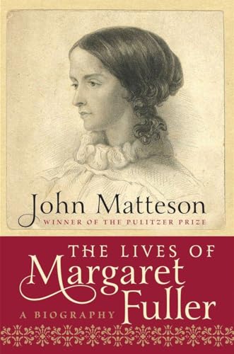 Stock image for The Lives of Margaret Fuller: A Biography for sale by Half Price Books Inc.