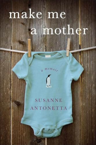 Beispielbild fr Make Me a Mother : A Memoir zum Verkauf von Better World Books