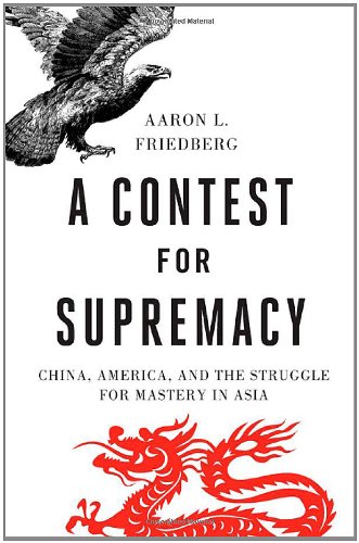 Beispielbild fr A Contest for Supremacy: China, America, and the Struggle for Mastery in Asia zum Verkauf von Wonder Book