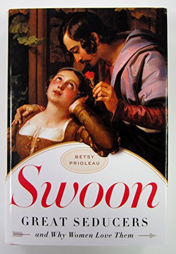 Beispielbild fr Swoon : Great Seducers and Why Women Love Them zum Verkauf von Better World Books