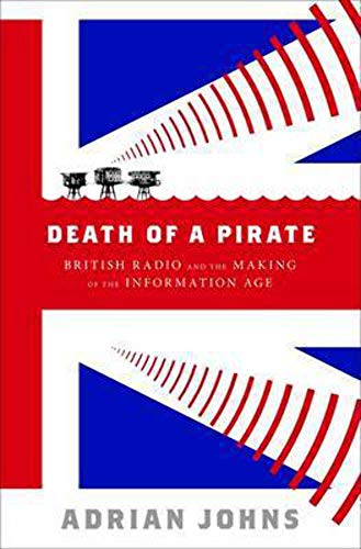 9780393068603: Death of a Pirate: British Radio and the Making of the Information Age