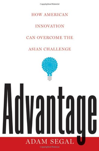 Beispielbild fr Advantage : How American Innovation Can Overcome the Asian Challenge zum Verkauf von Better World Books