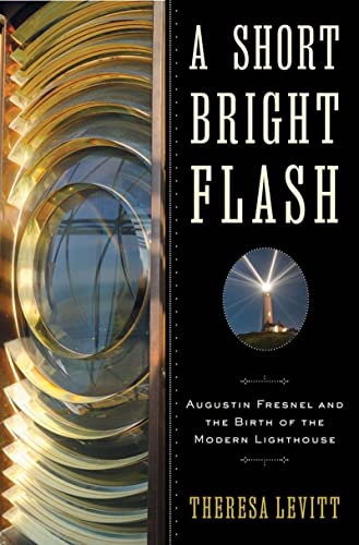 9780393068795: A Short Bright Flash – Augustin Fresnel and the Birth of the Modern Lighthouse