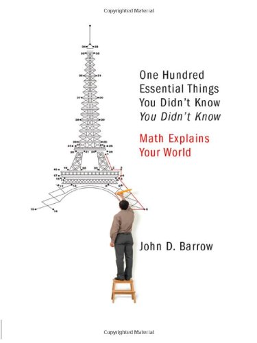 Stock image for One Hundred Essential Things You Didn't Know You Didn't Know: Math Explains Your World for sale by SecondSale
