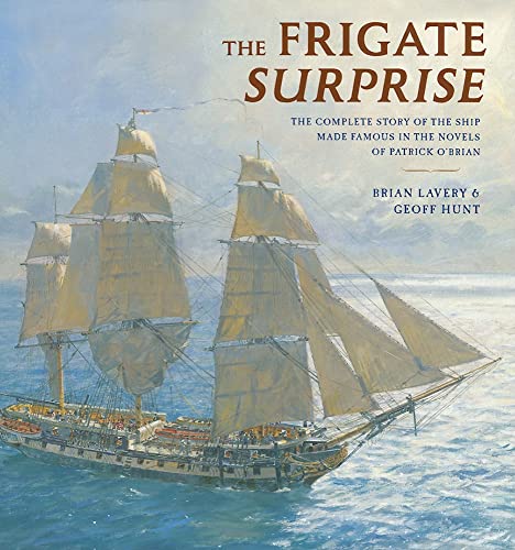 The Frigate: The Complete Story of the Ship Made Famous in the Novels of Patrick O'Brian (9780393070620) by Hunt, Geoff; Lavery, Brian