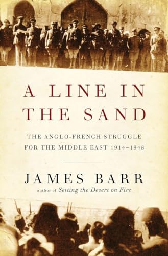 Beispielbild fr A Line in the Sand : The Anglo-French Struggle for the Middle East 1914-1948 zum Verkauf von Better World Books