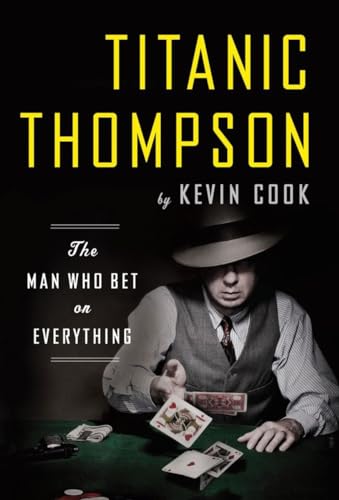 Stock image for Titanic Thompson: The Man Who Bet on Everything for sale by ZBK Books