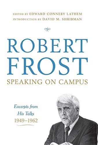 Stock image for Robert Frost: Speaking on Campus: Excerpts from His Talks, 1949-1962 for sale by HPB-Ruby
