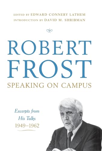 Stock image for Robert Frost: Speaking on Campus: Excerpts from His Talks, 1949-1962 for sale by Hippo Books