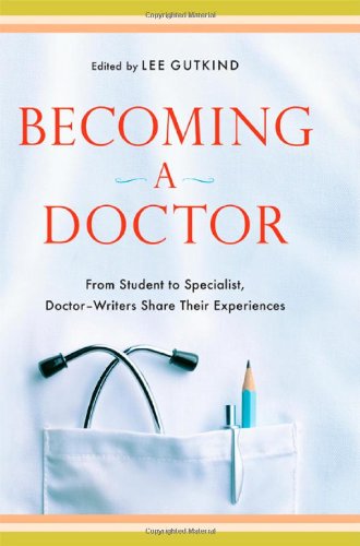 9780393071566: Becoming a Doctor: From Student to Specialist, Doctor-Writers Share Their Experiences