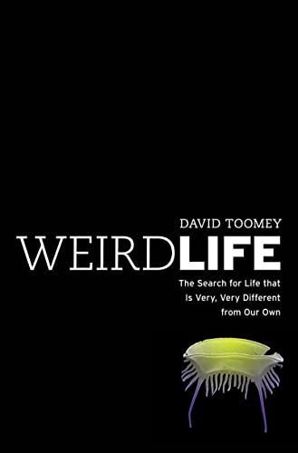 Imagen de archivo de Weird Life: The Search for Life That Is Very, Very Different from Our Own a la venta por SecondSale