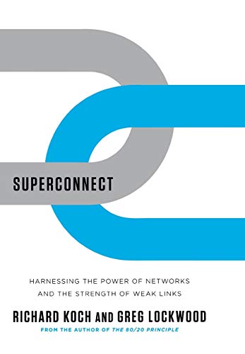 Beispielbild fr Superconnect : Harnessing the Power of Networks and the Strength of Weak Links zum Verkauf von Better World Books