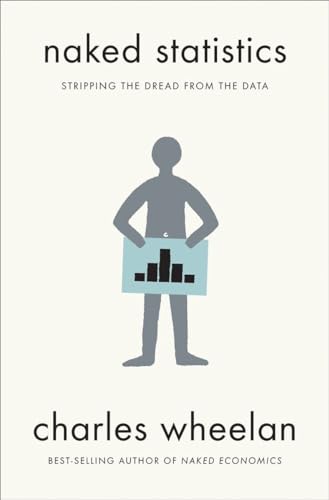 9780393071955: Naked Statistics: Stripping the Dread from the Data