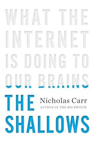 Beispielbild fr The Shallows : What the Internet Is Doing to Our Brains zum Verkauf von Better World Books