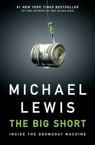 The Big Short: Inside the Doomsday Machine - Michael Lewis