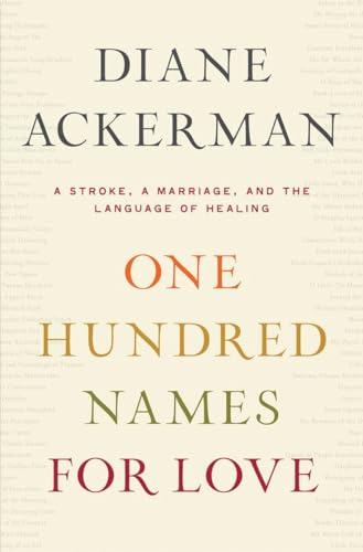 Beispielbild fr One Hundred Names for Love: A Stroke, a Marriage, and the Language of Healing zum Verkauf von Gulf Coast Books