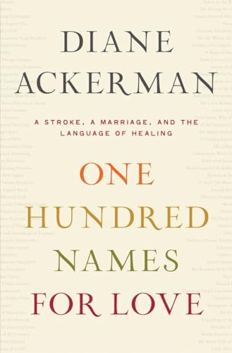 Imagen de archivo de One Hundred Names for Love: A Stroke, a Marriage, and the Language of Healing a la venta por Gulf Coast Books
