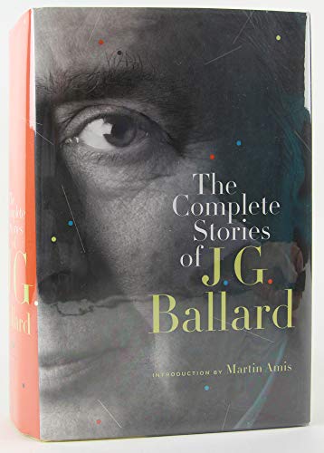 The Complete Stories of J. G. Ballard - Ballard, J. G.