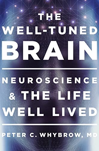Stock image for The Well-Tuned Brain: Neuroscience and the Life Well Lived for sale by ThriftBooks-Atlanta