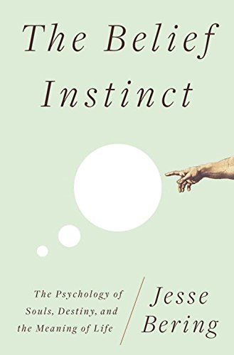 9780393072990: The Belief Instinct – The Psychology of Souls, Destiny, and the Meaning of Life