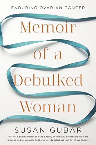 Beispielbild fr Memoir of a Debulked Woman : Enduring Ovarian Cancer zum Verkauf von Better World Books