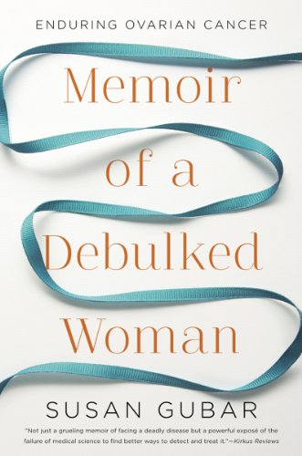 9780393073256: Memoir of a Debulked Woman: Enduring Ovarian Cancer