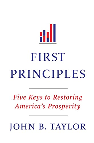 Imagen de archivo de First Principles : Five Keys to Restoring America's Prosperity a la venta por Better World Books