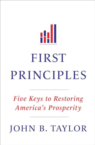 9780393073393: First Principles: Five Keys to Restoring America's Prosperity