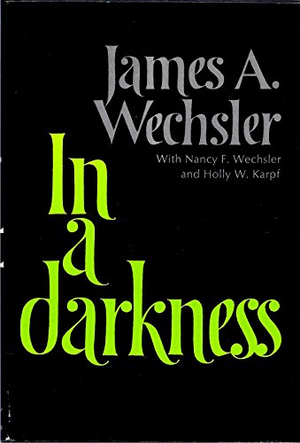9780393074680: In a Darkness [By] James A. Wechsler with Nancy F. Wechsler and Holly W. Karpf