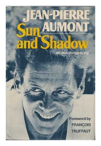 Sun and Shadow : An Autobiography by Jean-Pierre Aumont with Publisher's Photographs Laid-in