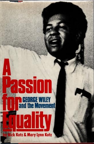 Stock image for A PASSION FOR EQUALITY: GEORGE A. WILEY AND THE MOVEMENT for sale by Du Bois Book Center