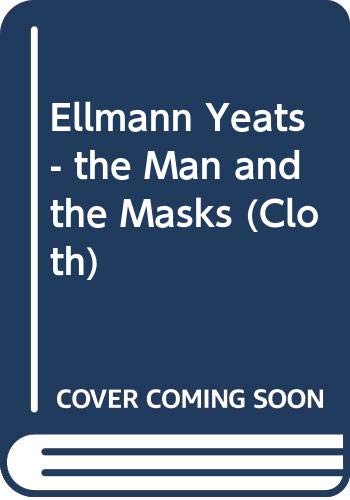 9780393075229: Ellmann ∗yeats∗ – The Man And The Masks (cloth)
