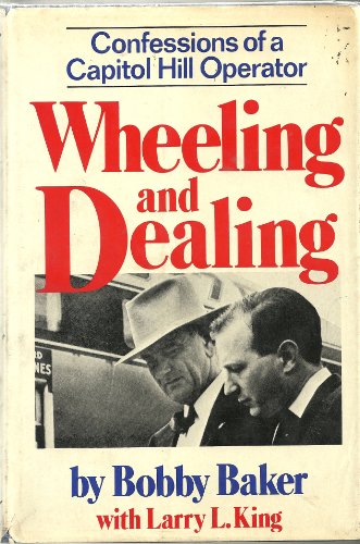 Stock image for Wheeling and Dealing : Confessions of a Capitol Hill Operator for sale by Better World Books