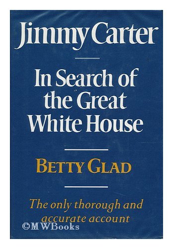 Stock image for Jimmy Carter: In Search of the Great White House for sale by SecondSale