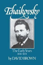 9780393075359: Tchaikovsky: The Early Years, 1840-1874