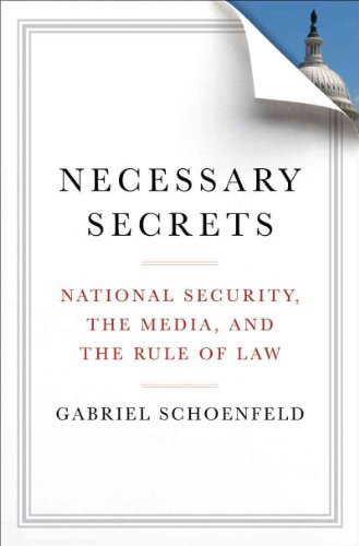 Stock image for Necessary Secrets : National Security, the Media, and the Rule of Law for sale by Better World Books