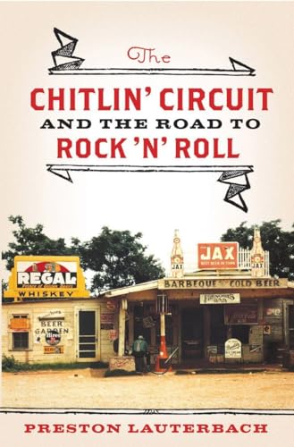 Stock image for The Chitlin' Circuit: And the Road to Rock 'n' Roll for sale by ThriftBooks-Dallas
