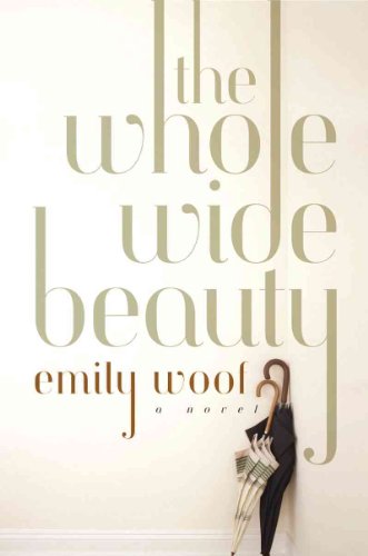 Imagen de archivo de The Whole Wide Beauty: A Novel a la venta por Robinson Street Books, IOBA